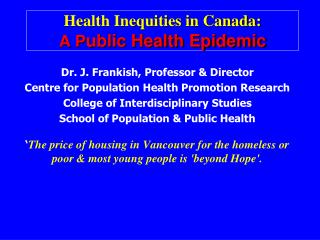 Health Inequities in Canada: A P ublic Health Epidemic