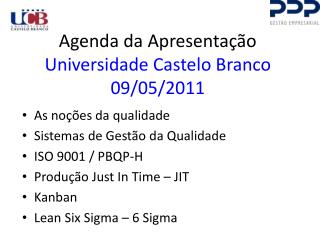 Agenda da Apresentação Universidade Castelo Branco 09/05/2011