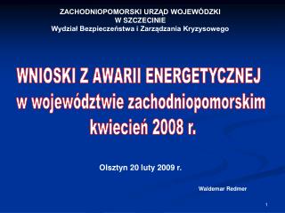 ZACHODNIOPOMORSKI URZĄD WOJEWÓDZKI W SZCZECINIE Wydział Bezpieczeństwa i Zarządzania Kryzysowego