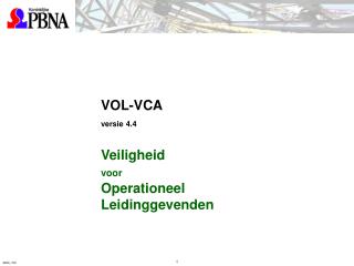 VOL-VCA versie 4.4 Veiligheid 		voor 		Operationeel 		Leidinggevenden