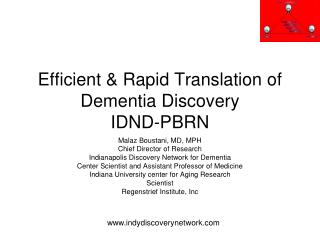 Efficient &amp; Rapid Translation of Dementia Discovery IDND-PBRN