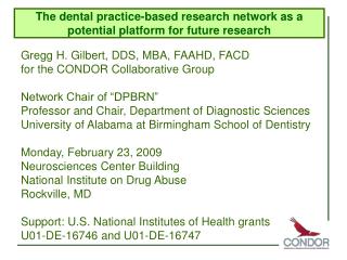 Gregg H. Gilbert, DDS, MBA, FAAHD, FACD for the CONDOR Collaborative Group