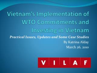 Vietnam’s Implementation of WTO Commitments and Investing in Vietnam