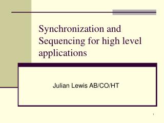 Synchronization and Sequencing for high level applications