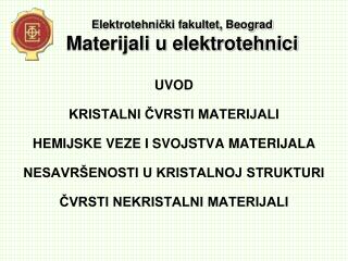 Е lektrotehni č ki fakultet, Beograd Materijali u elektrotehnici