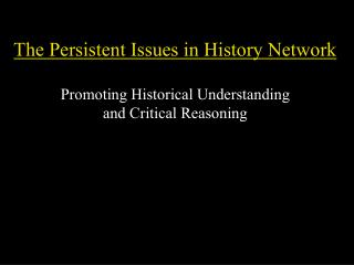 The Persistent Issues in History Network Promoting Historical Understanding and Critical Reasoning