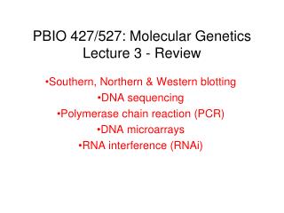 PBIO 427/527: Molecular Genetics Lecture 3 - Review