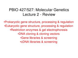 PBIO 427/527: Molecular Genetics Lecture 2 - Review