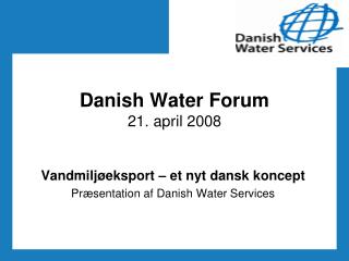 Danish Water Forum 21. april 2008