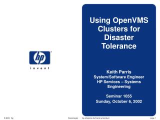 Using OpenVMS Clusters for Disaster Tolerance Keith Parris