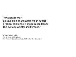 “Who needs me?’ is a question of character which suffers