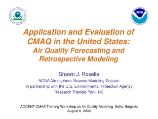 Shawn J. Roselle NOAA Atmospheric Science Modeling Division