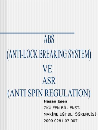ABS (ANTI-LOCK BREAKING SYSTEM)