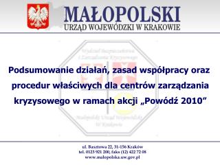 ul. Basztowa 22, 31-156 Kraków tel. 0123 921 200, faks (12) 422 72 08 malopolska.uw.pl