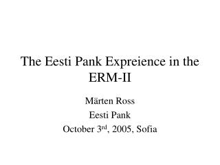 The Eesti Pank Expreience in the ERM-II