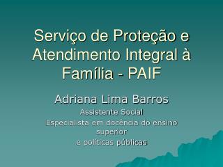 Serviço de Proteção e Atendimento Integral à Família - PAIF