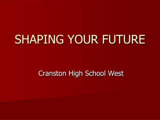 SHAPING YOUR FUTURE