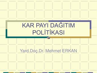 KAR PAYI DAĞITIM POLİTİKASI