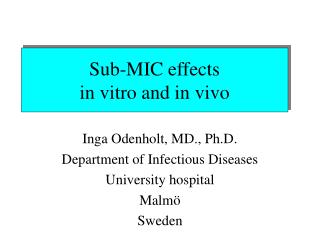 Sub-MIC effects in vitro and in vivo