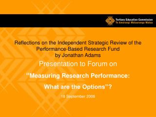 Presentation to Forum on “ Measuring Research Performance: What are the Options”?