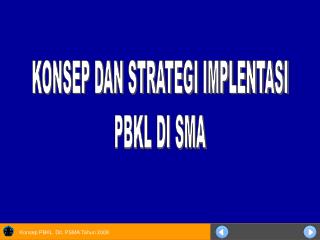 KONSEP DAN STRATEGI IMPLENTASI PBKL DI SMA