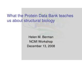 What the Protein Data Bank teaches us about structural biology