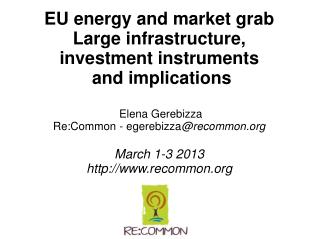 EU energy and market grab Large infrastructure, investment instruments and implications