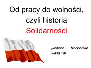 Od pracy do wolności, czyli historia Solidarności