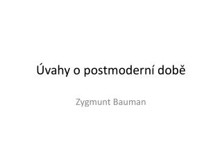 Úvahy o postmoderní době