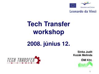 Tech Transfer workshop 2008. június 12 .