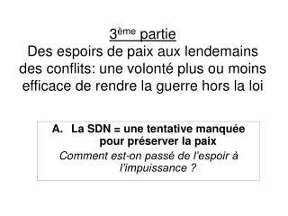 La SDN = une tentative manquée pour préserver la paix