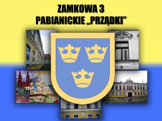 Zamkowa 3 Pabianickie „Prządki”