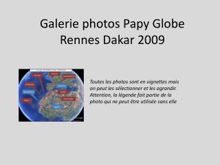 Galerie photos Papy Globe Rennes Dakar 2009