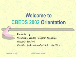 Welcome to CBEDS 2002 Orientation