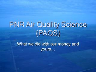PNR Air Quality Science (PAQS)