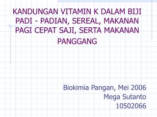 Biokimia Pangan, Mei 2006 Mega Sutanto 10502066