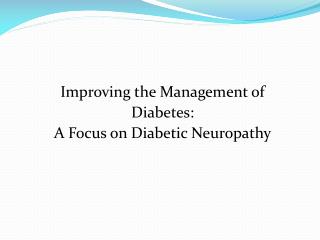 Improving the Management of Diabetes: A Focus on Diabetic Neuropathy