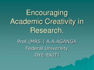 Encouraging Academic Creativity in Research.