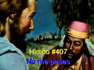 Himno #407 No me pases