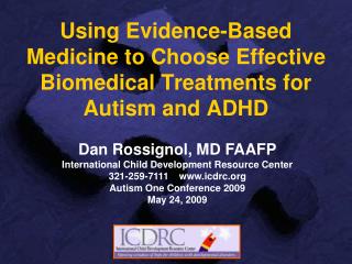 Using Evidence-Based Medicine to Choose Effective Biomedical Treatments for Autism and ADHD