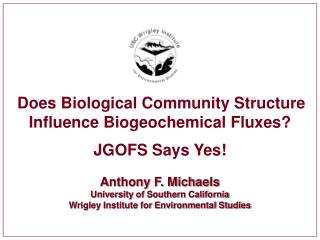 Does Biological Community Structure Influence Biogeochemical Fluxes? JGOFS Says Yes!