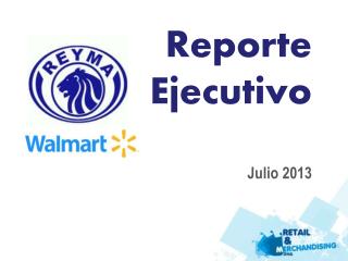 Reporte Ejecutivo Julio 2013