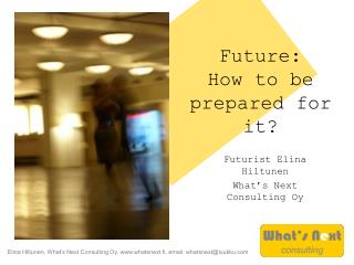 Future: How to be prepared for it?