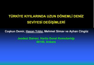 TÜRKİYE KIYILARINDA UZUN DÖNEMLİ DENİZ SEVİYESİ DEĞİŞİMLERİ