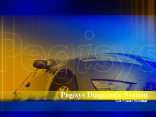 Peg i sys Diagnostic System Get Smart Seminar