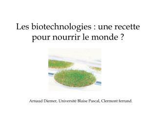 Les biotechnologies : une recette pour nourrir le monde ?