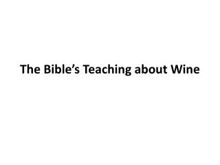 The Bible’s Teaching about Wine