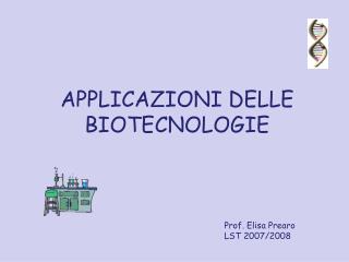 APPLICAZIONI DELLE BIOTECNOLOGIE