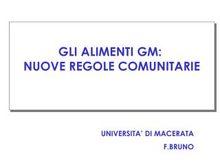 GLI ALIMENTI GM: NUOVE REGOLE COMUNITARIE