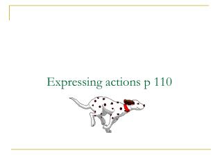 Expressing actions p 110